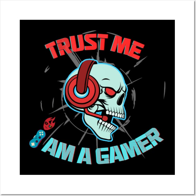 Trust me I am a gamer - gamer skull Wall Art by Smiling-Faces